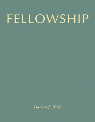 Fellowship by Nash, Darren