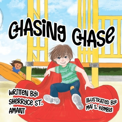 Chasing Chase by St Amant, Sherryce