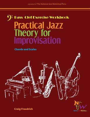 Practical Jazz Theory for Improvisation Exercise Workbook: Bass Clef by Fraedrich, Craig