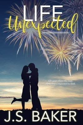 Life Unexpected by Baker, J. S.