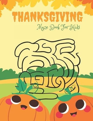 Thanksgiving Maze Book For Kids by Snee, Doran