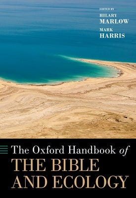 The Oxford Handbook of the Bible and Ecology by Marlow, Hilary