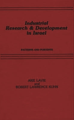 Industrial Research and Development in Israel: Patterns and Portents by Lavi, A.