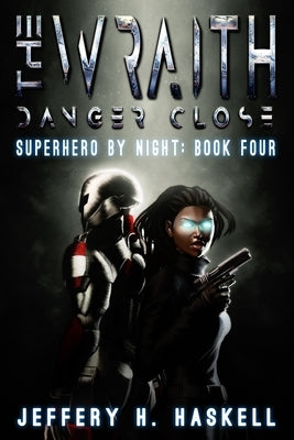 The Wraith: Danger Close by Haskell, Jeffery H.