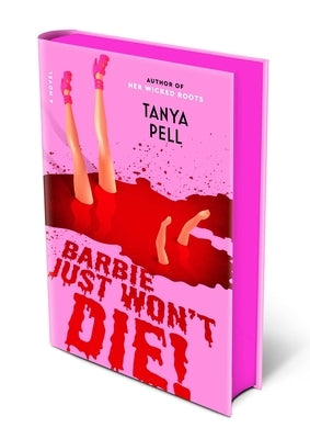 Barbie Just Won't Die! by Pell, Tanya