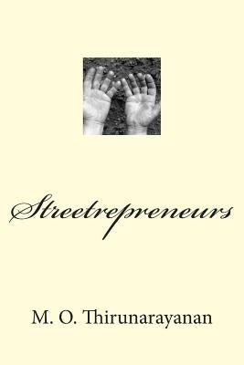 Streetrepreneurs by Thirunarayanan, M. O.