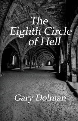 The Eighth Circle of Hell by Dolman, Gary