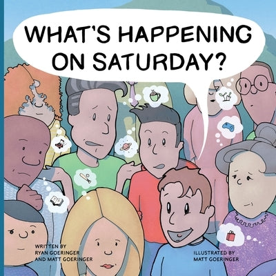 What's Happening on Saturday? by Goeringer, Ryan