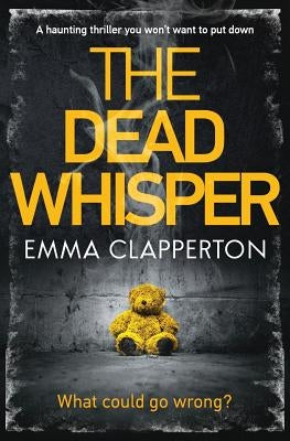 The Dead Whisper by Clapperton, Emma