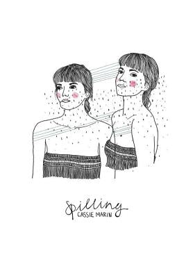 Spilling by Marin, Cassie