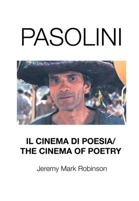 Pasolini: Il Cinema Di Poesia/ The Cinema of Poetry by Robinson, Jeremy Mark
