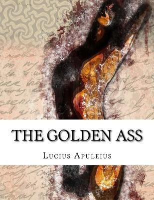 The Golden Ass by William Adlington
