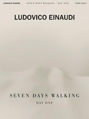 Ludovico Einaudi - Seven Days Walking: Day One: For Piano by Einaudi, Ludovico