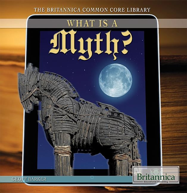 What Is a Myth? by Barker, Geoff