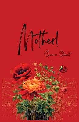 Mother! by Stewart, Summer