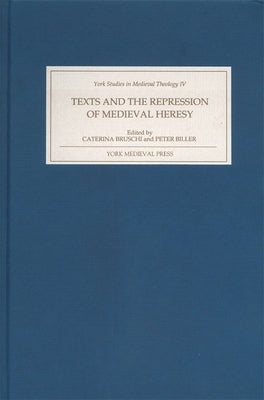 Texts and the Repression of Medieval Heresy by Bruschi, Caterina