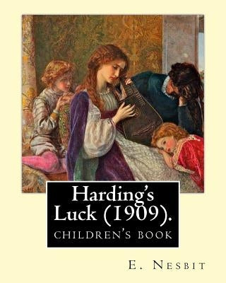 Harding's Luck (1909). By: E. Nesbit, illustrated By: H. R. Millar (1869 - 1942): The second (and last) story in the Time-travel/Fantasy "House o by Millar, H. R.
