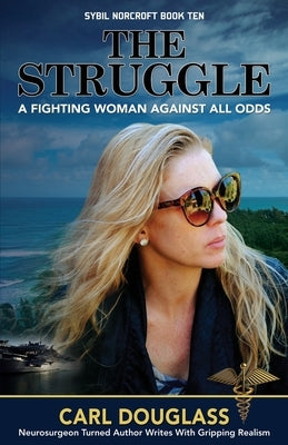 The Struggle: A Fighting Woman Against all Odds by Douglass, Carl