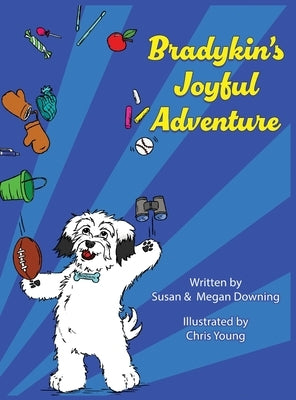 Bradykin's Joyful Adventure by Downing, Susan