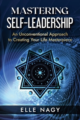 Mastering Self-Leadership by Nagy, Elle