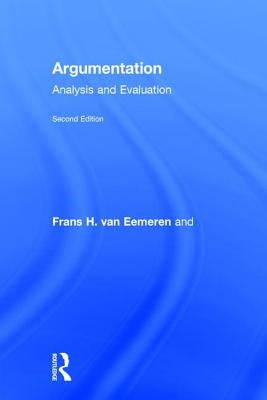 Argumentation: Analysis and Evaluation by Van Eemeren, Frans H.