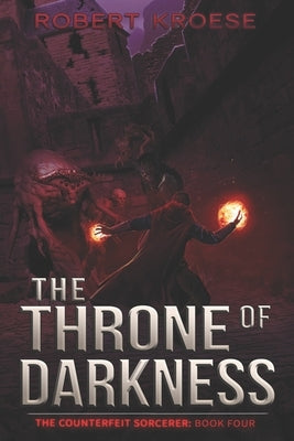 The Throne of Darkness by Kroese, Robert