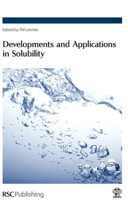 Developments and Applications in Solubility by Letcher, Trevor M.