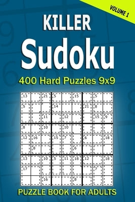 Killer Sudoku Puzzle Book for Adults: 400 Hard Puzzles 9x9 (Volume1) by Gurin, Alena