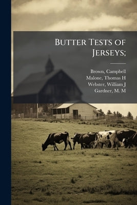 Butter Tests of Jerseys; by Campbell, Brown