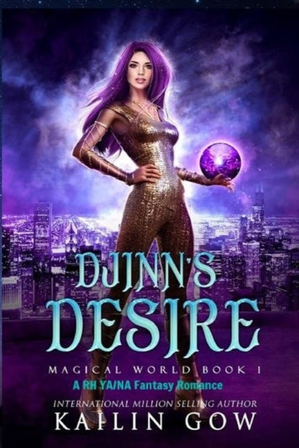 Djinn's Desire: A RH YA/NA Fantasy Romance (Magical World Book 1) by Gow, Kailin