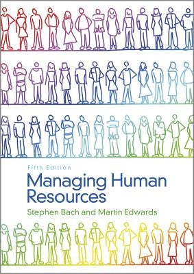 Managing Human Resources: Human Resource Management in Transition by Bach, Stephen