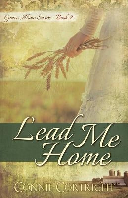 Lead Me Home by Cortright, Connie J.