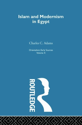 Islam&Mod Egypt: Orientalsm V10 by Adams, Charles C.