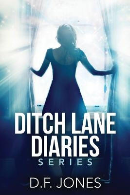 Ditch Lane Diaries: One Volume Collection by Jones, D. F.