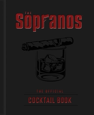 The Sopranos: The Official Cocktail Book by Insight Editions