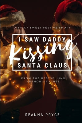 I Saw Daddy Kissing Santa Claus by Pryce, Reanna
