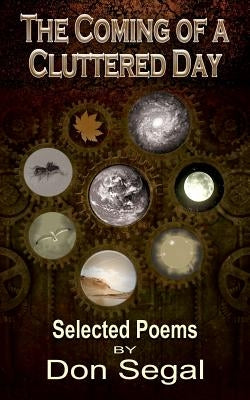 The Coming of a Cluttered Day by Don, Segal