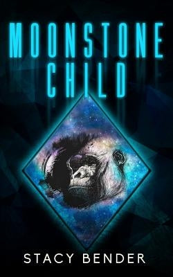 Moonstone Child: Book Five of the Sav'ine by Bender, Stacy