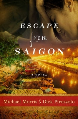 Escape from Saigon by Morris, Michael