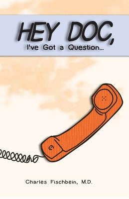 Hey Doc, I Have a Question by Levine, Robyn