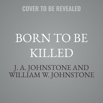 Born to Be Killed by Johnstone, J. A.