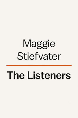 The Listeners by Stiefvater, Maggie