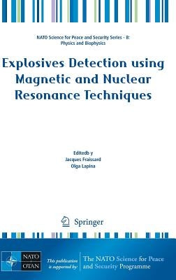 Explosives Detection Using Magnetic and Nuclear Resonance Techniques by Fraissard, Jacques