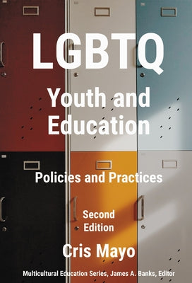 LGBTQ Youth and Education: Policies and Practices by Mayo, Cris