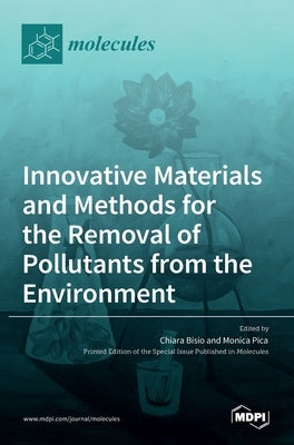 Innovative Materials and Methods for the Removal of Pollutants from the Environment by Bisio, Chiara