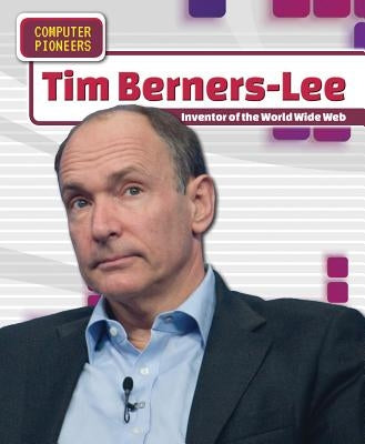 Tim Berners-Lee: Inventor of the World Wide Web by Niver, Heather Moore