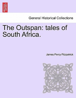 The Outspan: Tales of South Africa. by Fitzpatrick, James Percy