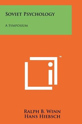 Soviet Psychology: A Symposium by Winn, Ralph B.