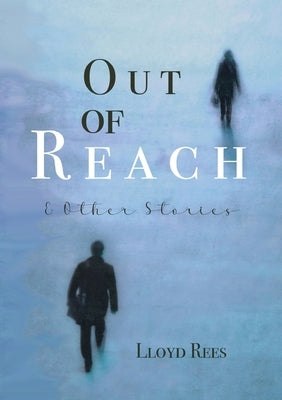 Out of Reach by Rees, Lloyd