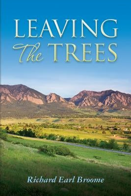 Leaving The Trees by Broome, Richard Earl